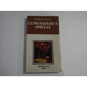 CUNOASTEREA OMULUI - ALFRED ADLER - editura  IRI